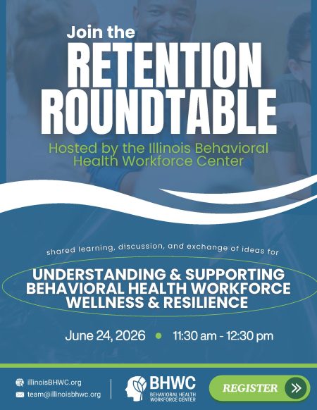 Retention Roundtable Understanding & Supporting Behavioral Health Workforce Wellness & Resilience